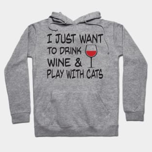 Funny Cat And Wine Shirt - Play With My Cats Drinking Shirt Hoodie